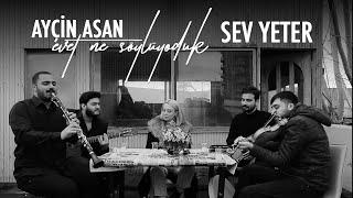 Ayçin Asan - Sev Yeter