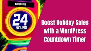 Boost Holiday Sales with a WordPress Countdown Timer Plugin