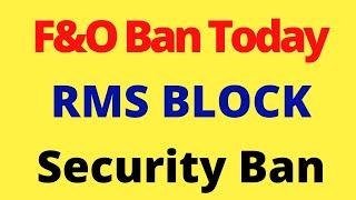 SECURITY BAN| F&O BAN| RMS BLOCKED |RMS BLOCK KYON OR KAB HOTA HAI |