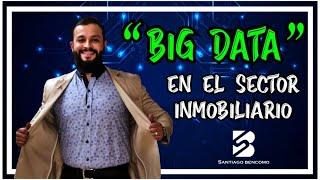 BIG DATA EN EL SECTOR INMOBILIARIO.