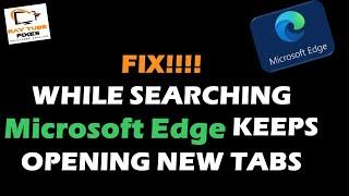 Fix!! Microsoft edge keeps opening new tabs