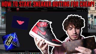 HOW TO START SNEAKER BOTTING FOR CHEAP! | BEGINNERS GUIDE TO SNEAKER BOTTING!