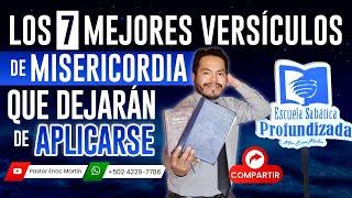 ESCUELA SABÁTICA PROFUNDIZADA Leccion 7 |Los 7 versículos de MISERICORDIA que DEJARÁN de APLICARSE