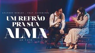 Leandro Borges e Sandrinha - Um Refrão Pra Sua Alma (Não se preocupe, tenha calma) (Ao Vivo)