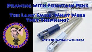 Lamy Smile & Nexx Fountain Pens: What Were They Thinking?  Review of the Lamy Smile & Nexx Pens