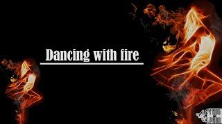 Dancing with fire|Танцы с огнём(promo)