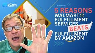 Top 5 Reasons Why Walmart WFS Is Better Than Amazon FBA