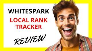  Whitespark Local Rank Tracker Review | Optimize Your Local SEO with Precision