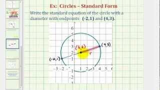 Ex 1: Find Standard Equation of a Circle Given the Endpoints of a Diameter