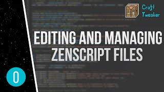 Minecraft - ZenScript Part 0: Editing and Managing Scripts (1.12 and 1.16)