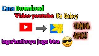 Cara mendownload video youtube ke galeri