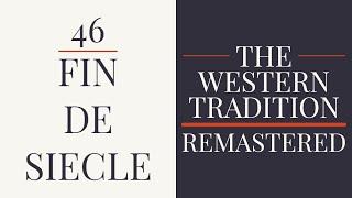 46. Fin de Siècle - The Western Tradition (1989) - Remastered