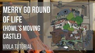 How to play Merry Go Round of Life (Howl's Moving Castle) by Joe Hisaishi on Viola (Tutorial)