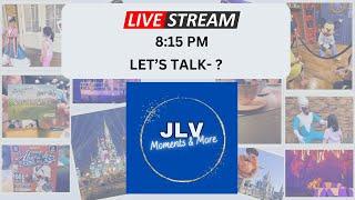 JLV Moments & More Going Live (Part 2)