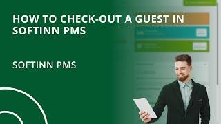 How to Check-Out A Guest in Softinn PMS (Hotel PMS)