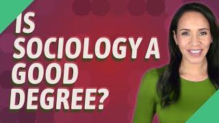 Is sociology a good degree?