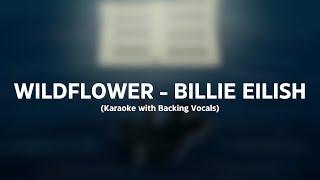 Wildflower - Billie Eilish (Karaoke with Backing Vocals)