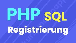 PHP Registrierung mit SQL-Datenbank | Login-System | PHP Tutorial Deutsch