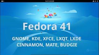 Fedora 41 (GNOME, KDE, XFCE, LXQT, CINNAMON, LXDE, MATE, BUDGIE)