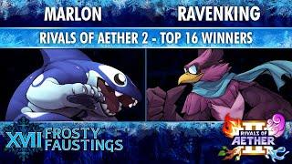 Frosty Faustings XVII TOP 16 WINNERS - Marlon (Orcane) vs Ravenking (Wrastor) - Rivals of Aether 2