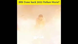 SRK Come back  2023 Pathan Movie? | #shorts #trending | #pathan #srk