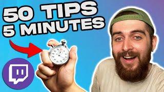 50 Tips In 5 Minutes To IMPROVE Your Twitch Stream!