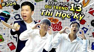 [VIDEO # 304] Lớp Học Đu Trend 13: THI HỌC KỲ!!! | Tổng Hợp Các Trend | Ping Lê