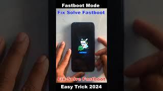 How To Any Phone Fastboot Mode  Fastboot Mode Android Fix Solve  How to Remove Fastboot Mode 