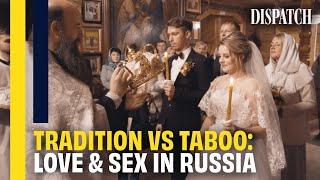 Love, Sex and Marriage in Putin's Russia | DISPATCH | HD Russian Culture Documentary