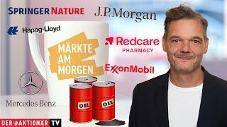 Märkte am Morgen: Öl, Exxon, JPMorgan, Springer Nature, Douglas, Hapag-Lloyd, Mercedes, Redcare