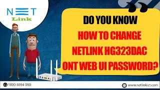 Do you know How to change  Netlink HG323DAC  ONT web UI password? -45