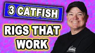 Three Catfish Rigs and How to Tie Them