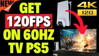 How to Get 120FPS on 60hz TV PS5