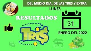 RESULTADOS DEL SORTEO TRIS DEL MEDIO DIA, DE LAS TRES Y EXTRA DEL LUNES 31 DE ENERO DEL 2022