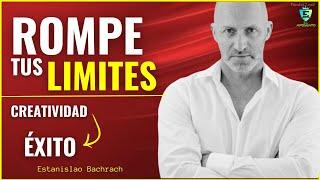 ROMPE TUS LIMITES: LA CREATIVIDAD COMO LA HERRAMIENTA DE EXITO - ESTANISLAO BACHRACH