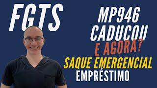 FGTS - MP946 caducou - Isso afeta o empréstimo? E o Saque Emergencial?