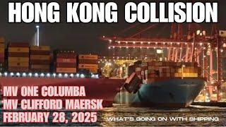 Collision in Hong Kong | ONE Columba v Clifford Maersk | PLUS: Dali's Sister & Spoiled Cherries