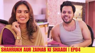 SHAHRUKH AUR ZAINAB KI SHAADI | E04 | FAMILY COMEDY WEB SERIES
