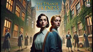 The Strange Likeness  | A Tale of Secrets, Love & Mystery by Harriet Pyne Grove