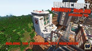 [Minecraft] Markoy Builds - Episode 45 - Building the cyberpunk city MedCenter.