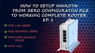 How to setup Zero Config Mikrotik Router for Lan and Hotspot Users With Portless Mangle rules. Ep.1.