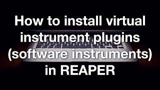 How to install virtual instrument plugins (software instruments) in REAPER