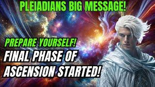 Pleiadian Message for You! Final Phase of Ascension Started | 5D Ascension Souls