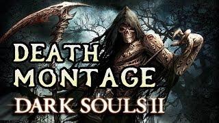 Dark Souls 2 Death Rage Montage!