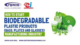 Start Biodegradable Plastic Products Industry | Manufacturing of Biodegradable Bag, Plates & Glasses