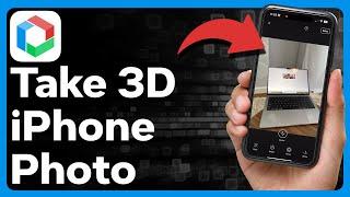 How To Take A 3D Photo On iPhone