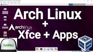 Arch Linux 2017.08 Installation + XFCE Desktop + Apps + Guest Additions on Oracle VirtualBox [2017]