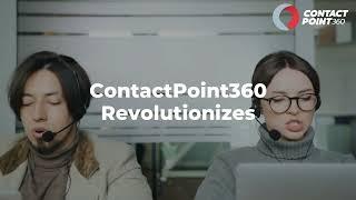 ContactPoint 360 - To Be The Best In Customer Process Management