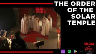 CULT: Order of the Solar Temple (Part I)