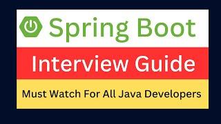 Spring Boot Interview Guide : Must Watch For All Java Developers